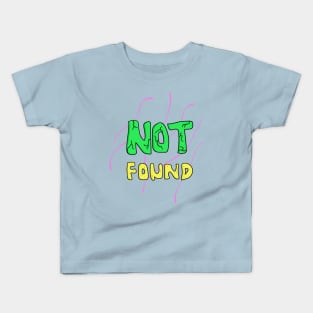 Not Found Design Owner Kids T-Shirt